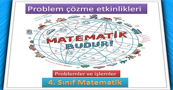 Problemler ve işlemler. Matematik 4
