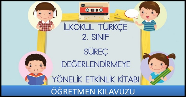 2. Sınıf Türkçe Süreç Değerlendirmeye Yönelik Etkinlik Kitabı (ÖĞRETMEN) PDF İNDİR