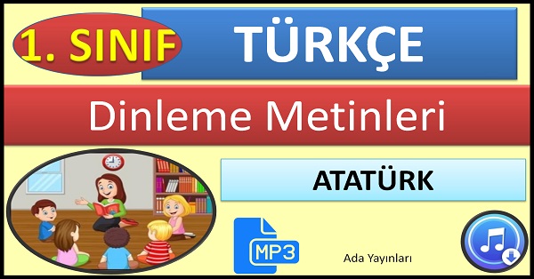1.Sınıf Türkçe Dinleme Metni. Atatürk. Ada Yayınları Mp3