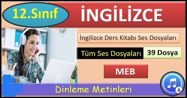 12. Sınıf İngilizce Ders Kitabı. Dinleme Metinleri. Count Me In. (MEB) 39 Ses Dosyası. mp3