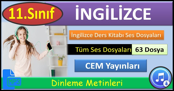 11.Sınıf İngilizce Ders Kitabı. Dinleme Metinleri. 63 Dosya. (CEM Yayınları) mp3