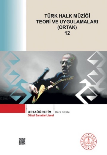 Güzel Sanatlar Lisesi 12.Sınıf Türk Halk Müziği Teori ve Uygulaması (Ortak) Ders Kitabı. PDF İNDİR