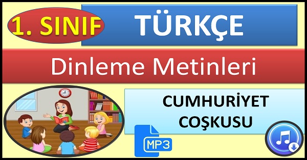1.Sınıf Türkçe Dinleme Metni Cumhuriyet Coşkusu Mp3 Bilim ve Kültür Yayınları.