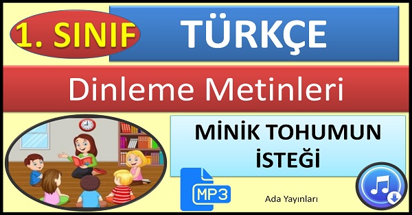 1.Sınıf Türkçe Dinleme Metni Minik Tohumun İsteği. Ada Yayınları Mp3