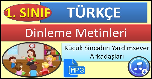 1.Sınıf Türkçe Dinleme Metni Küçük Sincabın Yardımsever Arkadaşları Mp3 Bilim ve Kültür Yayınları.