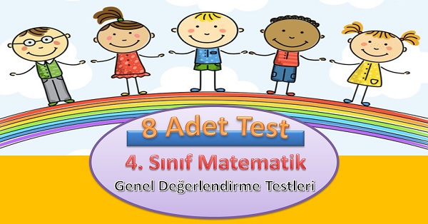 Genel Değerlendirme testler 8 ADET. Matematik 4. Sınıf