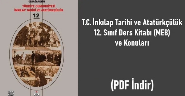 12.Sınıf TC İnkılap Tarihi ve Atatürkçülük Ders Kitabı (MEB) PDF İNDİR