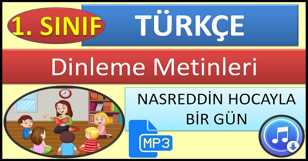 1.Sınıf Türkçe Dinleme Metni Nasreddin Hocayla Bir Gün Mp3 Bilim ve Kültür Yayınları.