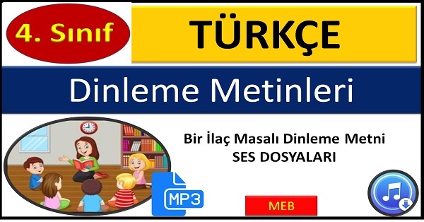 Bir İlaç Masalı Dinleme Metni - 4. Sınıf Türkçe (MEB)