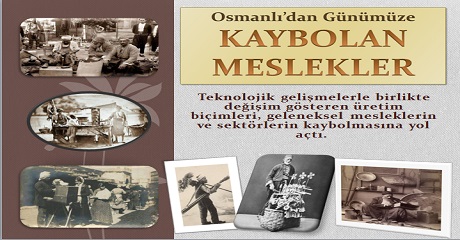 Osmanlı'dan günümüze Kaybolan Meslekler