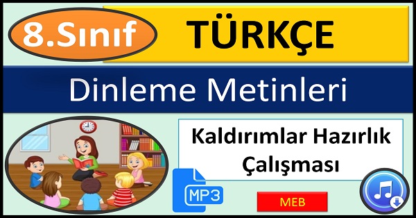 8.Sınıf Türkçe Dinleme Metni. Kaldırımlar Hazırlık Çalışması. (MEB) mp3.