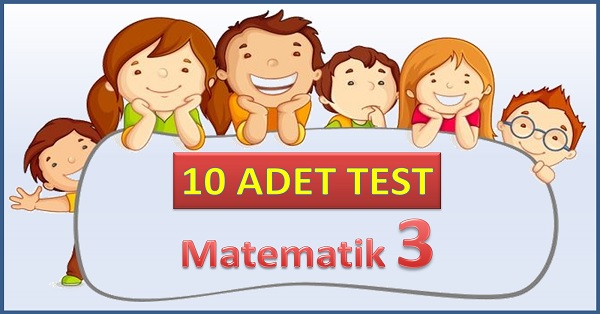 Matematik 3. Sınıf Konuları 10 Adet Test, Değerlendirme ve Problemler