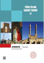 Güzel Sanatlar Lisesi 11.Sınıf Türk İslam Sanatı Tarihi Ders Kitabı. PDF İNDİR