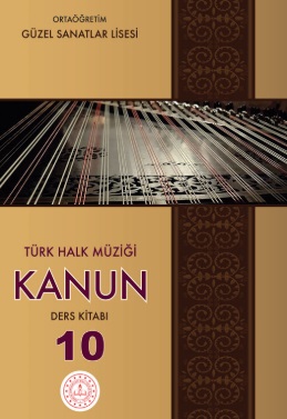 Güzel Sanatlar Lisesi. 10.Sınıf Türk Halk Müziği. Kanun Ders Kitabı. PDF İNDİR