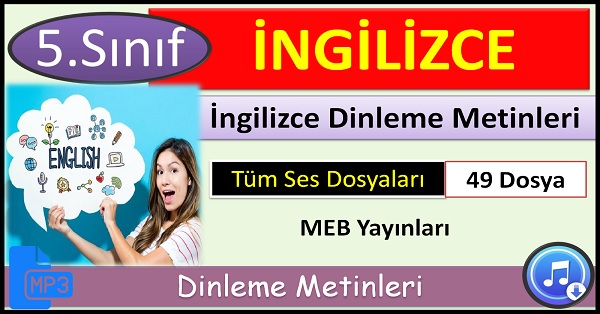 5.Sınıf İngilizce Dinleme Metinleri. Tüm Ses Dosyaları. (MEB) mp3. 49 Dosya