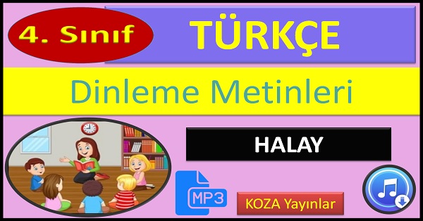 4.Sınıf Türkçe Dinleme Metni. Halay. (Koza Yayınlar)  mp3.