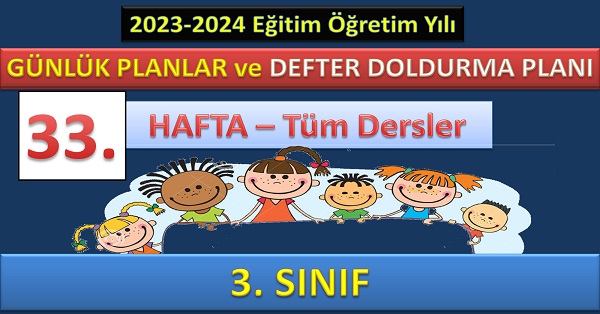 3. Sınıf 33. Hafta Tüm Dersler Günlük Planlar ve Haftalık Çalışma Planı