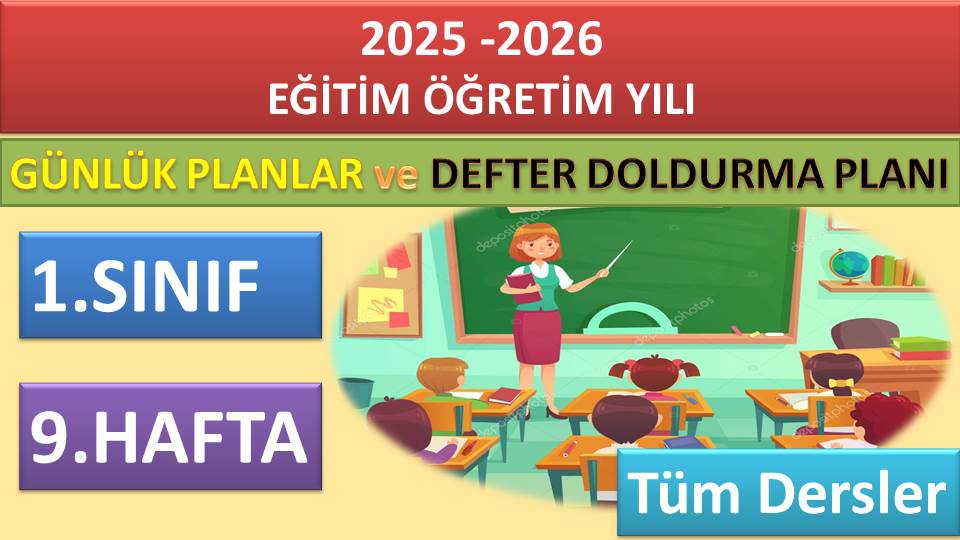 1. Sınıf 9. Hafta Tüm Dersler Günlük Planlar ve Haftalık Çalışma Planı 2025-2026