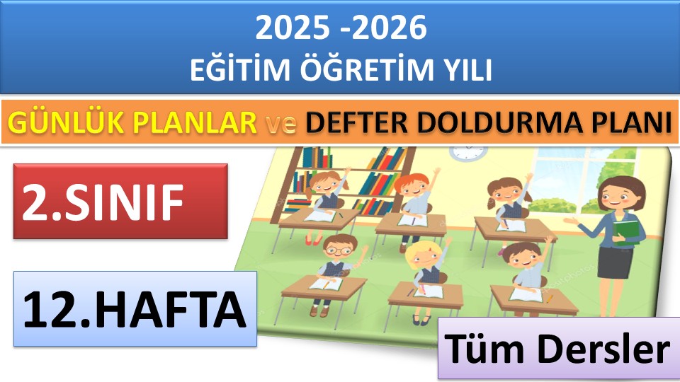 2. Sınıf 12. Hafta Tüm Dersler Günlük Planlar ve Haftalık Çalışma Planı 2025-2026