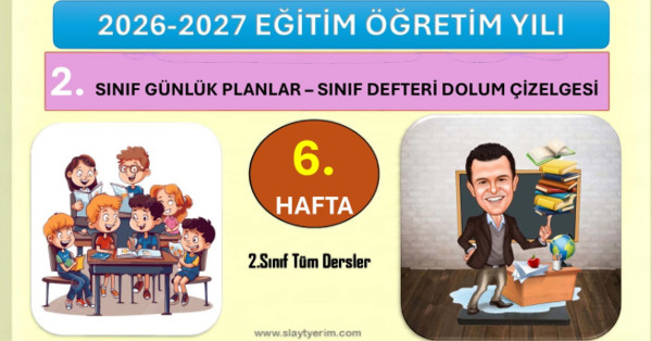 2026-2027 Yılı 2. Sınıf 6. Hafta Tüm Dersler Günlük Planları ve Sınıf Defteri Dolum Çizelgesi.