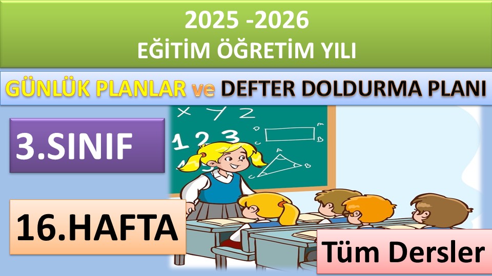 3. Sınıf 16. Hafta Tüm Dersler Günlük Planlar ve Haftalık Çalışma Planı 2025-2026