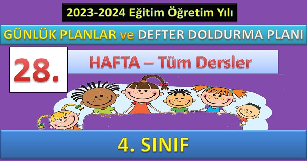 4. Sınıf 28. Hafta Tüm Dersler Günlük Planlar ve Haftalık Çalışma Planı