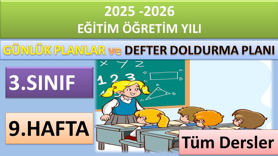 3. Sınıf 9. Hafta Tüm Dersler Günlük Planlar ve Haftalık Çalışma Planı 2025-2026