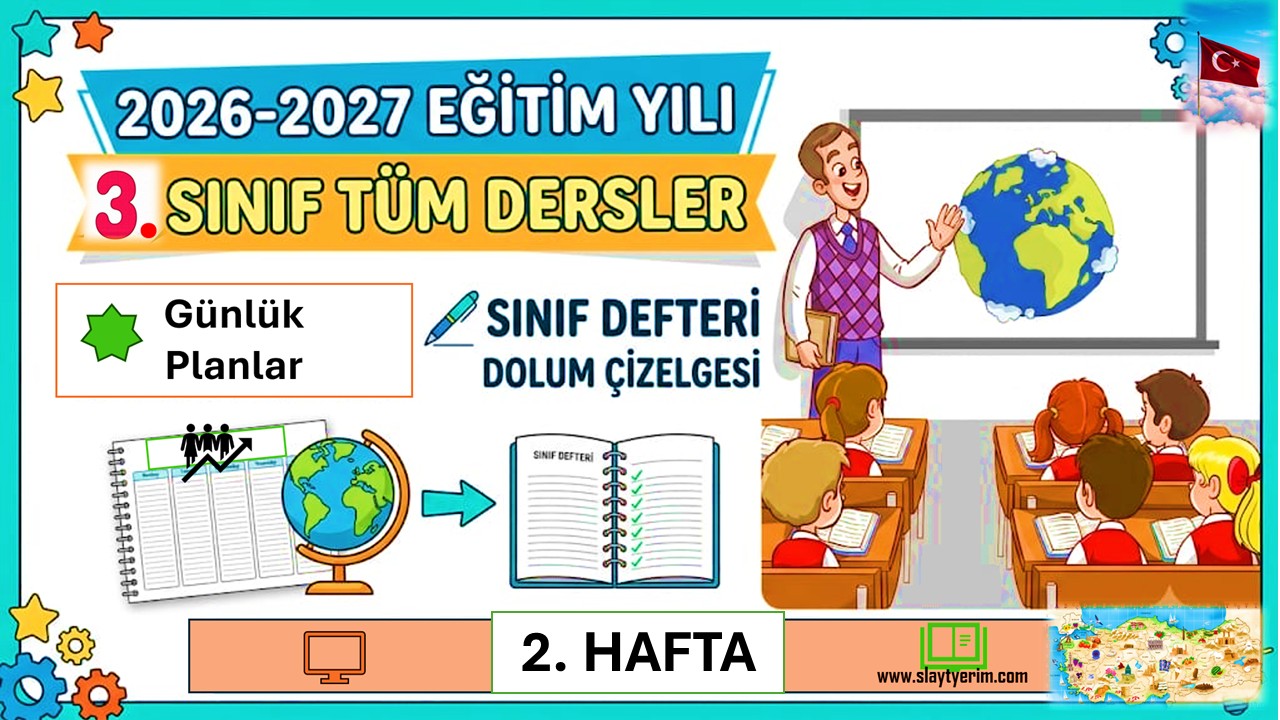 2026-2027 Yılı 3. Sınıf 2. Hafta Tüm Dersler Günlük Planları ve Sınıf Defteri Dolum Çizelgesi.
