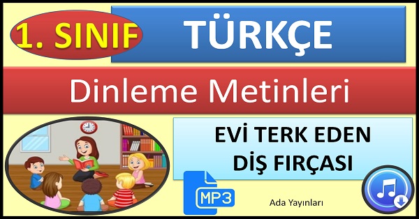 1.Sınıf Türkçe Dinleme Metni Evi Terk Eden Diş Fırçası. Ada Yayınları Mp3
