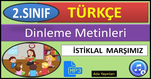 2.Sınıf Türkçe Dinleme Metni. İstiklal Marşımız (ADA Yayınları) mp3