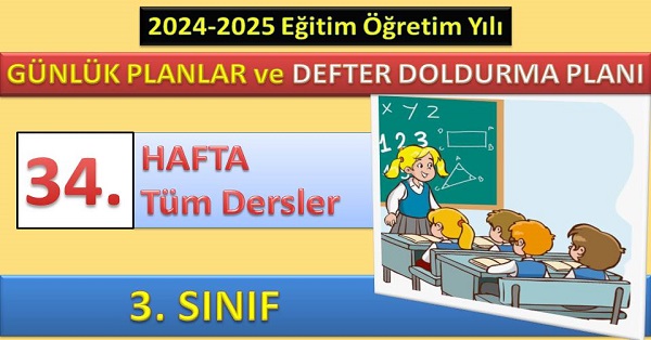 3. Sınıf 34. Hafta Tüm Dersler Günlük Planlar ve Haftalık Çalışma Planı