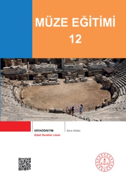 Güzel Sanatlar Lisesi 12.Sınıf Müze Eğitimi Ders Kitabı. PDF İNDİR
