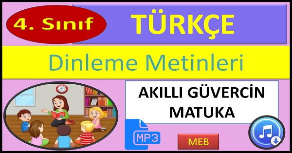 4.Sınıf Türkçe Dinleme Metni. Akıllı Güvercin Matuka. (MEB)  mp3.