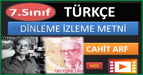 7.Sınıf Türkçe Dinleme İzleme Metni. CAHİT ARF (MEB) mp4