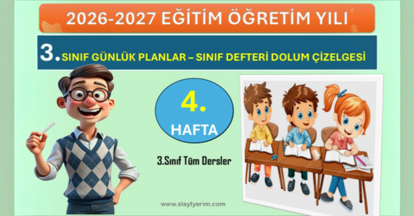 2026-2027 Yılı 3. Sınıf 4. Hafta Tüm Dersler Günlük Planları ve Sınıf Defteri Dolum Çizelgesi