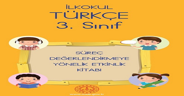 3. Sınıf Türkçe Süreç Değerlendirmeye Yönelik Etkinlik Kitabı (ÖĞRENCİ) MEB, PDF İNDİR