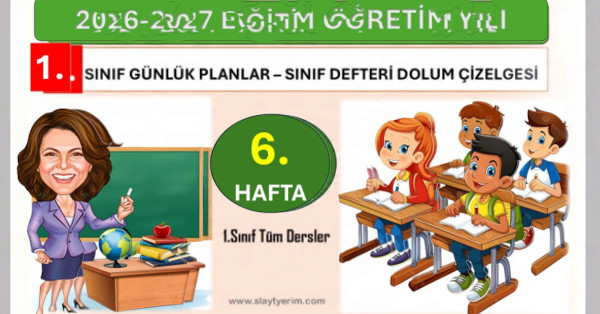 2026-2027 Yılı 1. Sınıf 6. Hafta Tüm Dersler Günlük Planları ve Sınıf Defteri Dolum Çizelgesi