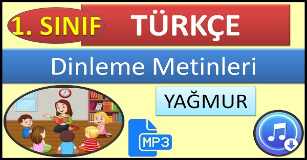 1.Sınıf Türkçe Dinleme Metni Yağmur Mp3 Bilim ve Kültür Yayınları.