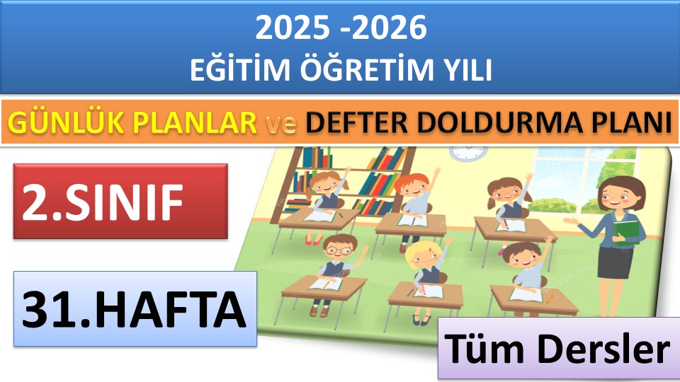 2. Sınıf 31. Hafta Tüm Dersler Günlük Planlar ve Haftalık Çalışma Planı 2025-2026