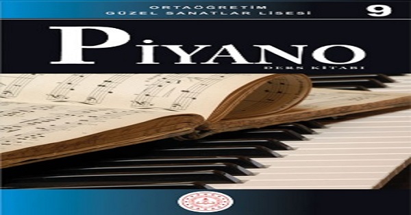 Güzel Sanatlar Lisesi 9.Sınıf Piyano Ders Kitabı. PDF İNDİR