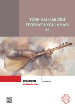 Güzel Sanatlar Lisesi 12.Sınıf Türk Halk Müziği Teori ve Uygulaması Ders Kitabı. PDF İNDİR
