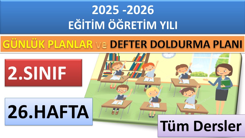 2. Sınıf 26. Hafta Tüm Dersler Günlük Planlar ve Haftalık Çalışma Planı 2025-2026
