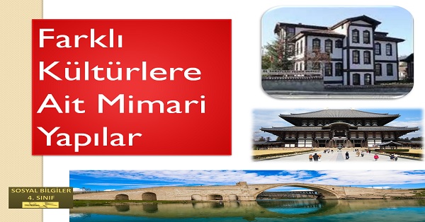 Türk kültürüne ve diğer kültürlere ait mimari yapılar