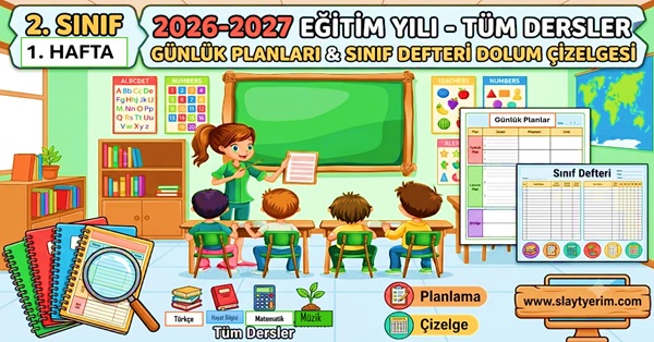 2026-2027 Yılı 2. Sınıf 1. Hafta Tüm Dersler Günlük Planları ve Sınıf Defteri Dolum Çizelgesi.