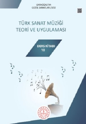 Güzel Sanatlar Lisesi. 10.Sınıf Türk Sanat Müziği. Teori ve Uyglulaması  Ders Kitabı. PDF İNDİR
