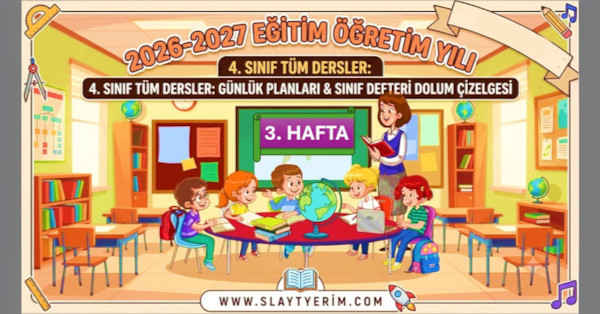 2026-2027 Yılı 4. Sınıf 3. Hafta Tüm Dersler Günlük Planları ve Sınıf Defteri Dolum Çizelgesi.