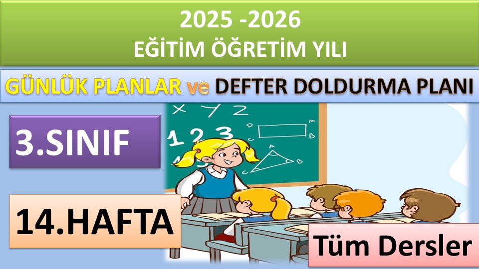 3. Sınıf 14. Hafta Tüm Dersler Günlük Planlar ve Haftalık Çalışma Planı 2025-2026