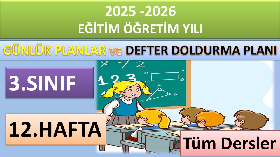 3. Sınıf 12. Hafta Tüm Dersler Günlük Planlar ve Haftalık Çalışma Planı 2025-2026