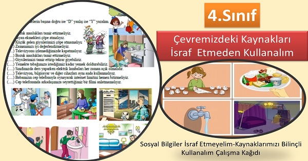 4. Sınıf Sosyal Bilgiler İsraf Etmeyelim-Kaynaklarımızı Bilinçli Kullanalım