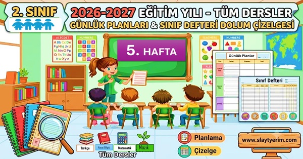 2026-2027 Yılı 2. Sınıf 5. Hafta Tüm Dersler Günlük Planları ve Sınıf Defteri Dolum Çizelgesi.